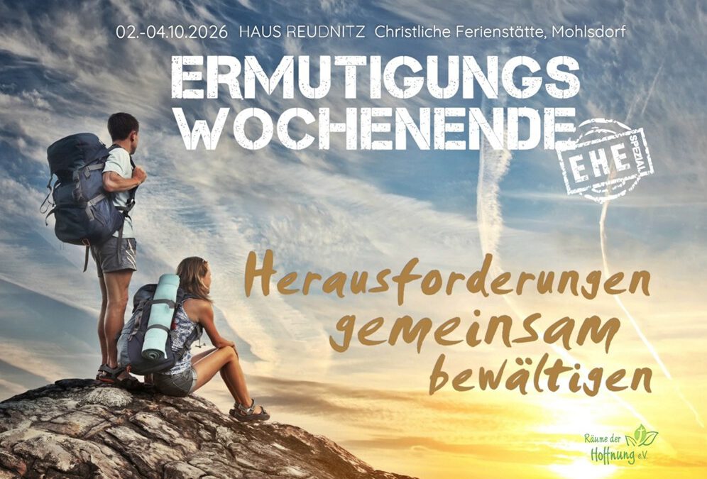 EHE-Ermutigungswochenende „Herausforderungen gemeinsam bewältigen“